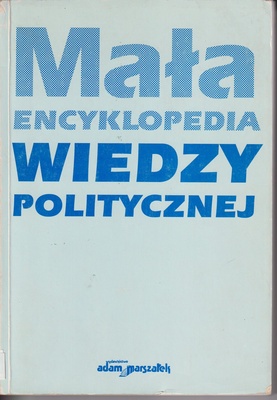 Mała encyklopedia wiedzy politycznej