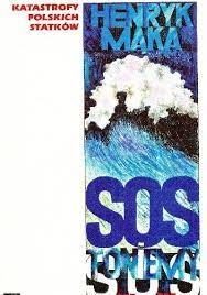 SOS - toniemy! : katastrofy polskich statków