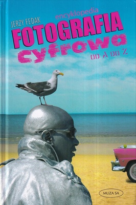 Fotografia cyfrowa od A do Z : encyklopedia