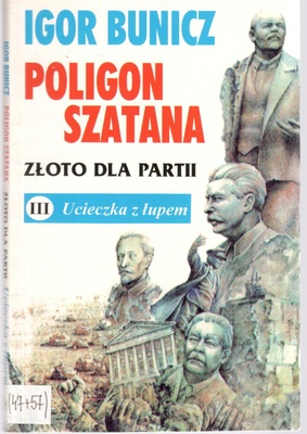 Złoto dla partii : opowieść dokumentalna.. [T.] 3, Ucieczka z łupem
