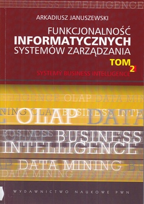 Funkcjonalność informatycznych systemów zarządzania. T. 2, Systemy business intelligence