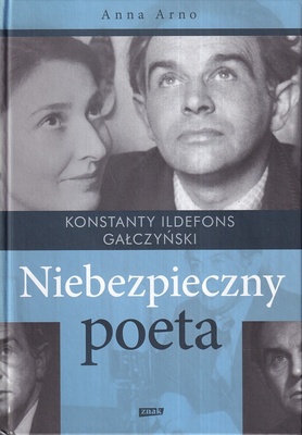 Niebezpieczny poeta : Konstanty Ildefons Gałczyński