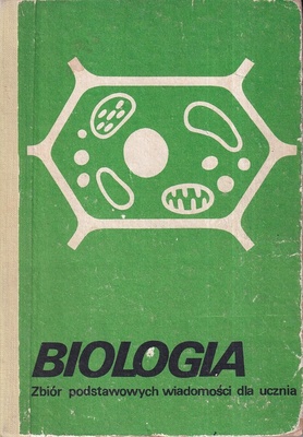 Biologia : zbiór podstawowych wiadomości dla ucznia