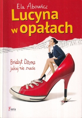 Lucyna w opałach : Bridżyt Dżons jakiej nie znacie