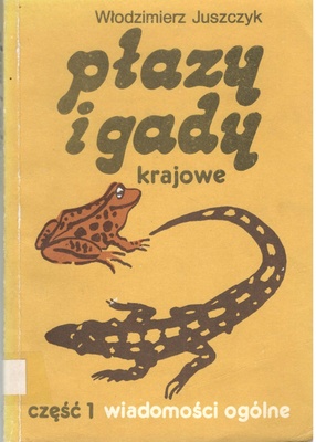 Płazy i gady krajowe.. Cz. 1, Wiadomości ogólne