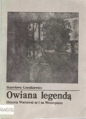 Owiana legendą : historia Wartowni nr 1 na Westerplatte