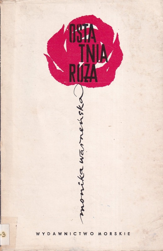 Ostatnia róża : opowieść o Żeromskim na wybrzeżu