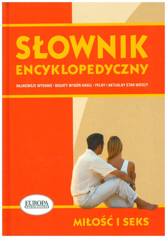 Słownik encyklopedyczny : miłość i seks