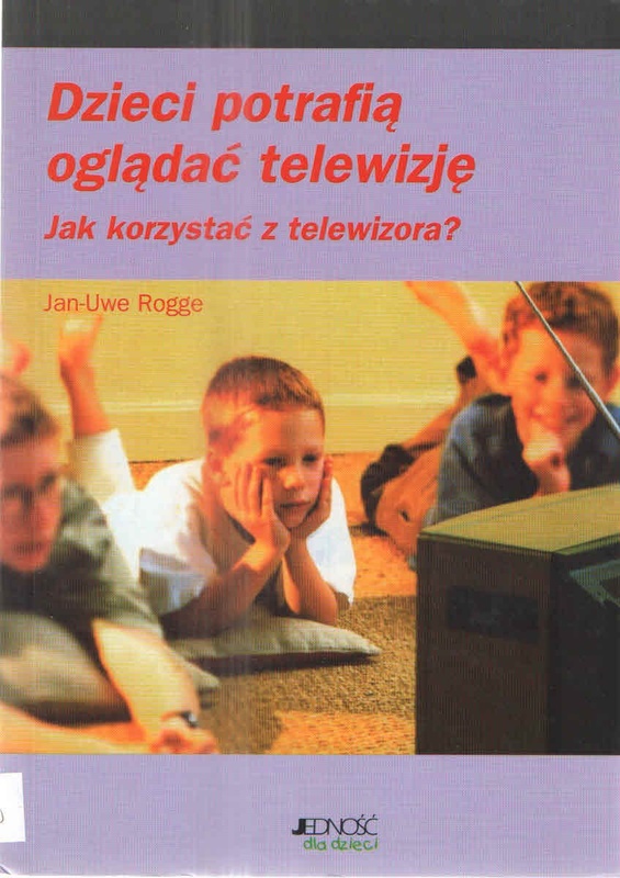 Dzieci potrafią oglądać telewizję : jak korzystać z telewizora?