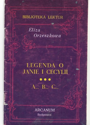 Legenda o Janie i Cecylii : (fragment z "Nad Niemnem") ; A... B... C..
