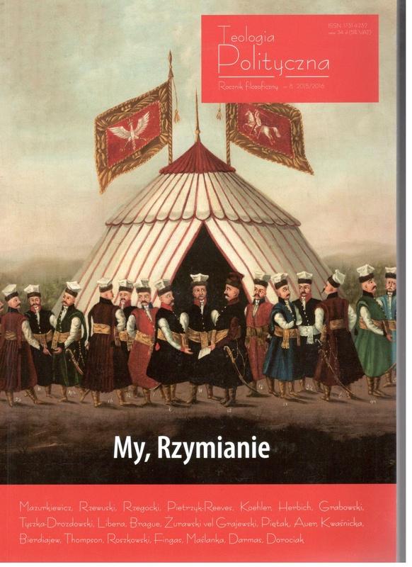 My, Rzymianie. Teologia Polityczna : rocznik filozoficzny, nr 8 (2015-2016)