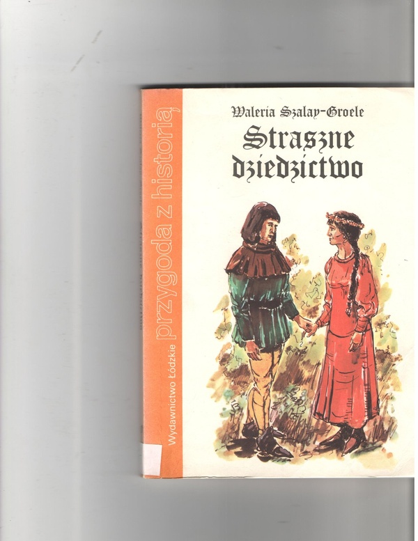 Straszne dziedzictwo : powieść historyczna z XV w.