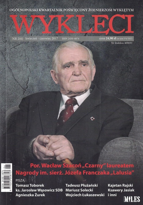 Wyklęci : ogólnopolski kwartalnik poświęcony żołnierzom wyklętym / Nr 2 (6) / 2017