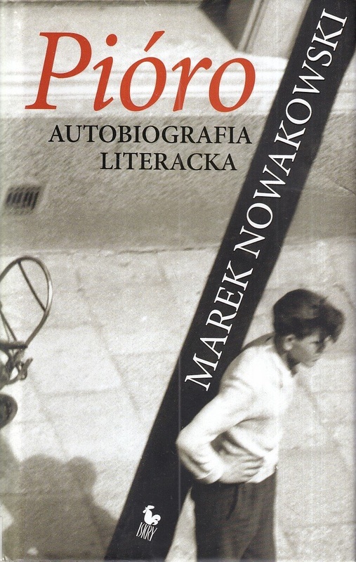 Pióro : autobiografia literacka