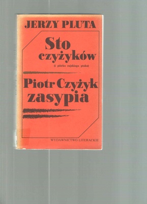 Sto czyżyków : (i piórko rajskiego ptaka) ; Piotr Czyżyk zasypia