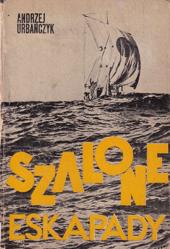 Szalone eskapady : wyprawy na tratwach od Odyseusza do Heyerdahla