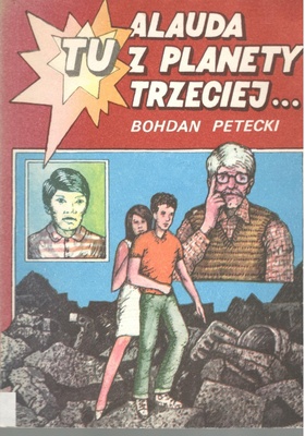 Tu Alauda z Planety Trzeciej...