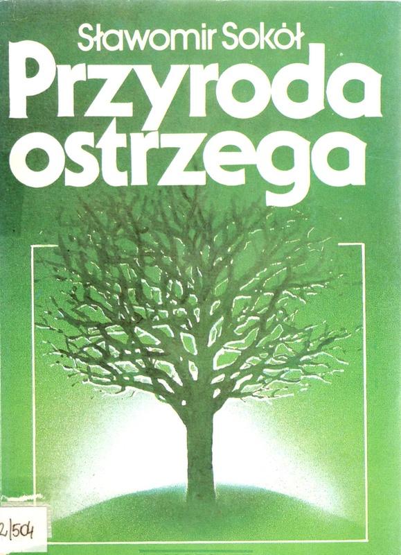 Przyroda ostrzega : o czym rośliny i zwierzęta informują człowieka