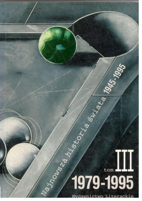 Najnowsza historia świata 1945-1995.. T. 3, 1979-1995