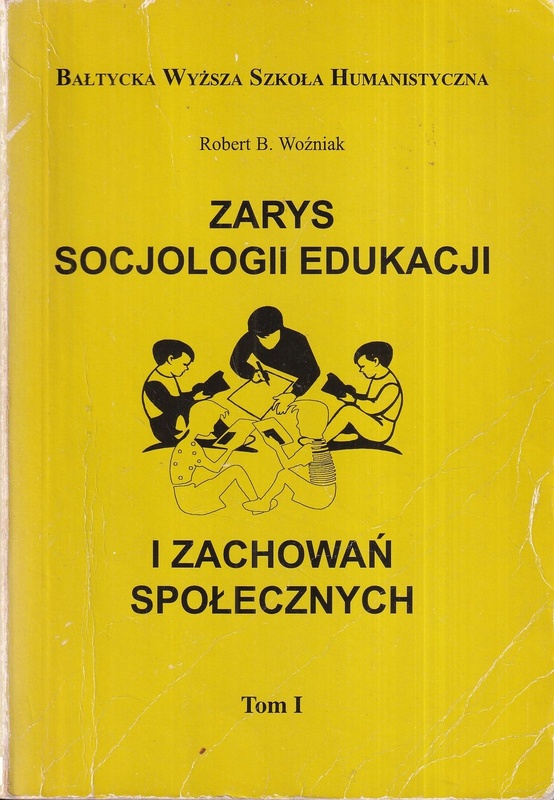 Zarys socjologii edukacji i zachowań społecznych.. T. 1