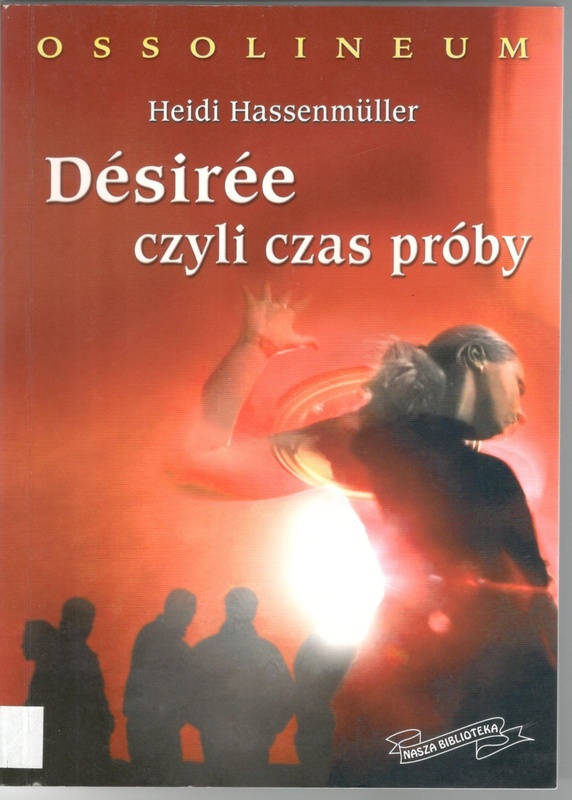 Désirée Czyli czas próby : opowieść o przetrwaniu