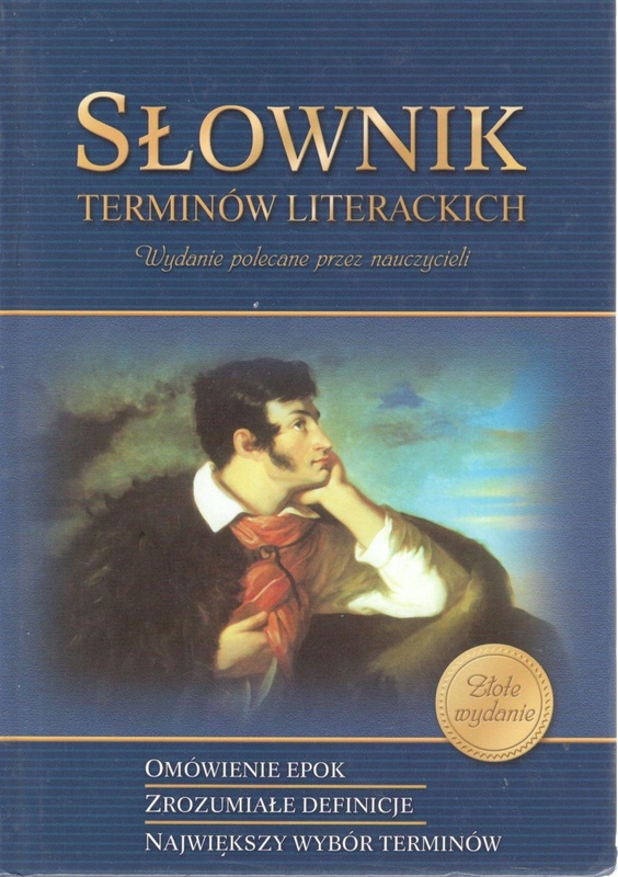 Słownik terminów literackich : omówienia epok, zrozumiałe definicje, największy wybór terminów