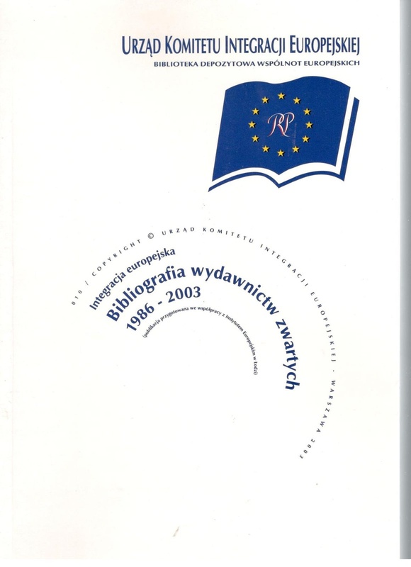Bibliografia wydawnictw zwartych 1986-2003 : integracja europejska