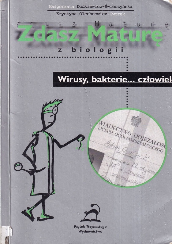 Zdasz maturę z biologii : wirusy, bakterie... człowiek