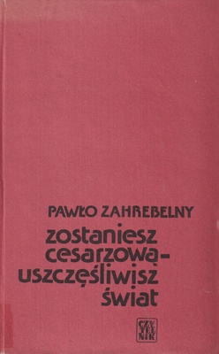 Zostaniesz cesarzową - uszczęśliwisz świat