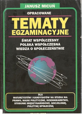 Tematy egzaminacyjne : świat współczesny, Polska współczesna, wiedza o społeczeństwie