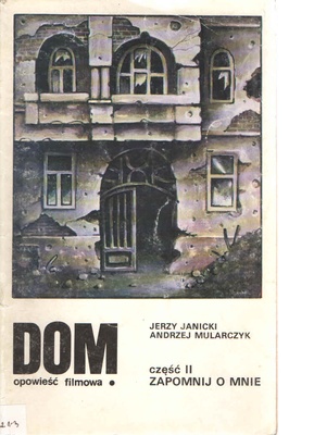 Dom : opowieść filmowa. Cz. 2, Zapomnij o mnie