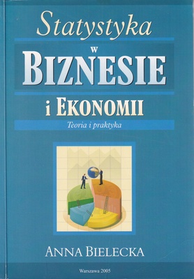 Statystyka w biznesie i ekonomii : teoria i praktyka