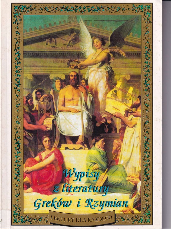 Wypisy z literatury Greków i Rzymian : do użytku nie tylko szkolnego