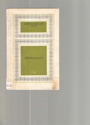 Pigmalion : przygoda romantyczna w pięciu aktach