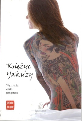 Księżyc yakuzy : wyznania córki gangstera