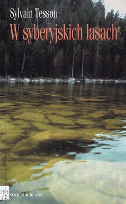 W syberyjskich lasach : luty - lipiec 2010 r.