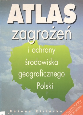Atlas zagrożeń i ochrony środowiska geograficznego Polski