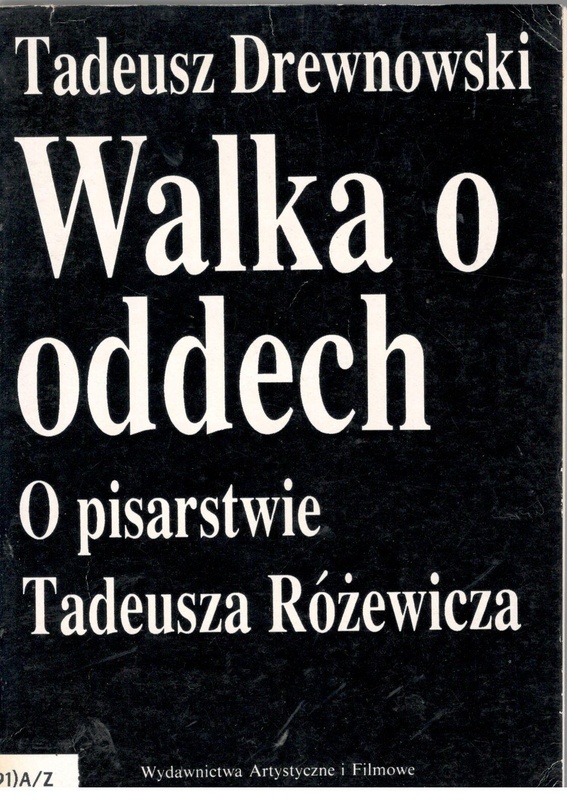 Walka o oddech : o pisarstwie Tadeusza Różewicza