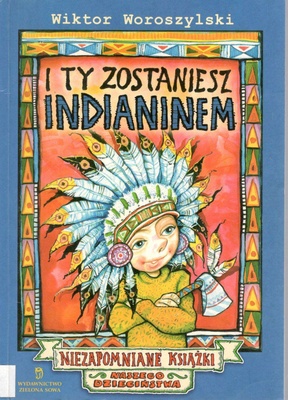 I ty zostaniesz Indianinem