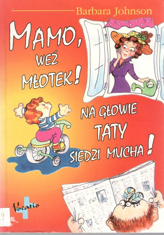 Mamo, weź młotek! Na głowie taty siedzi mucha!