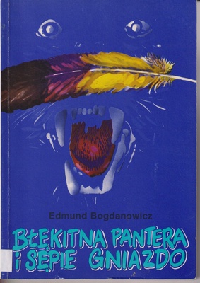 Błękitna pantera ; Sępie gniazdo : opowiadania z puszczy amerykańskiej