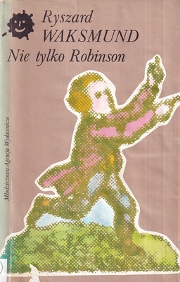 Nie tylko Robinson, czyli O oświeceniowej literaturze dla dzieci i młodzieży