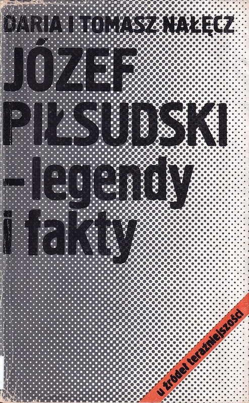 Józef Piłsudski - legendy i fakty