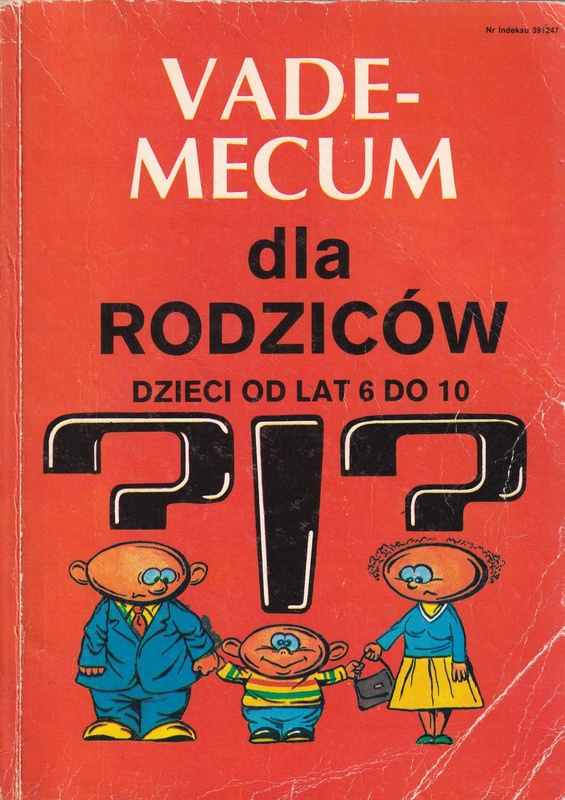 Vademecum dla rodziców : dzieci od lat 6 do 10