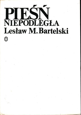 Pieśń niepodległa : pisarze i wydarzenia : 1939-1942