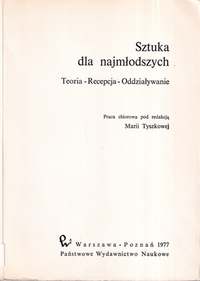 Sztuka dla najmłodszych : teoria - recepcja - oddziaływanie