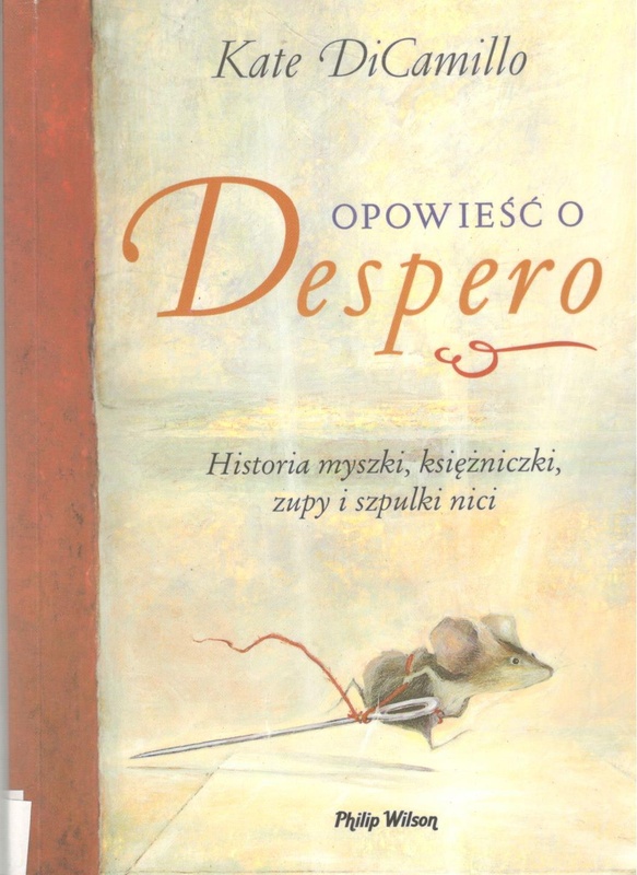 Opowieść o Despero czyli Historia myszki, księżniczki, zupy i szpulki nici