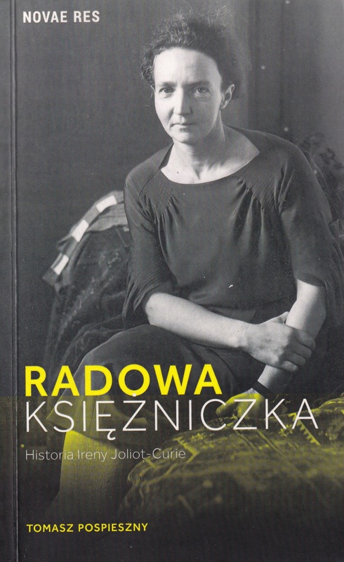 Radowa księżniczka : historia życia Ireny Joliot-Curie