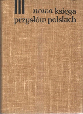 Nowa księga przysłów i wyrażeń przysłowiowych polskich. T. 3, R-Ż
