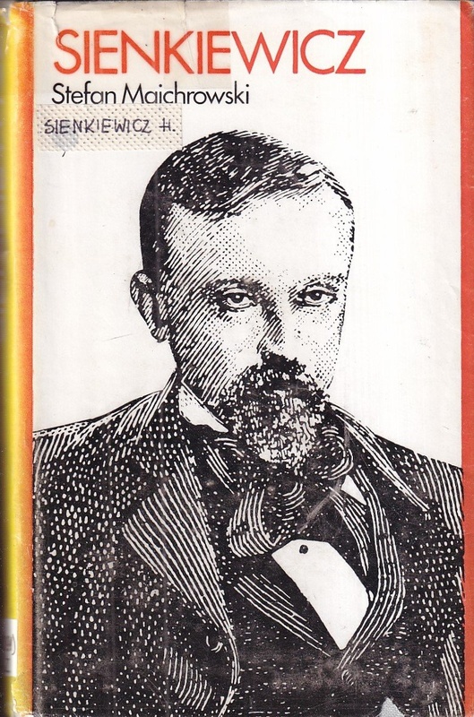 Sienkiewicz : opowieść biograficzna